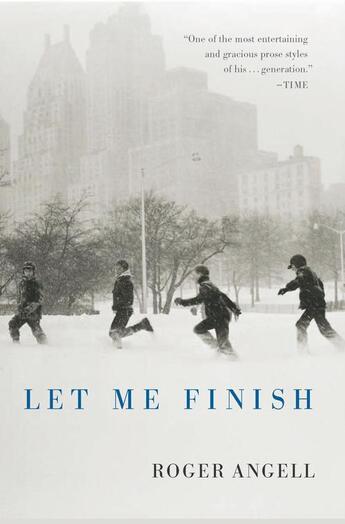 Couverture du livre « Let Me Finish » de Angell Roger aux éditions Houghton Mifflin Harcourt