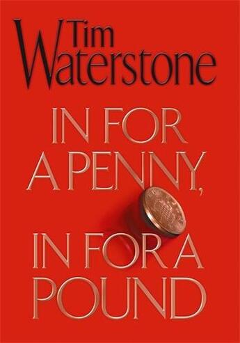 Couverture du livre « In For a Penny In For a Pound » de Waterstone Tim aux éditions Atlantic Books Digital