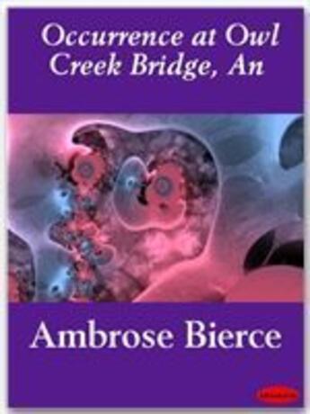 Couverture du livre « An Occurrence at Owl Creek Bridge » de Ambrose Bierce aux éditions Ebookslib