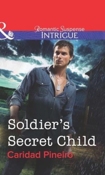 Couverture du livre « Soldier's Secret Child (Mills & Boon Intrigue) » de Piieiro Caridad aux éditions Mills & Boon Series