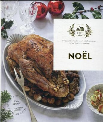 Couverture du livre « Noël : 30 recettes festives et chaleureuses élaborées avec amour » de Eva Harle aux éditions Hachette Pratique