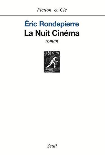 Couverture du livre « La nuit cinema » de Eric Rondepierre aux éditions Seuil