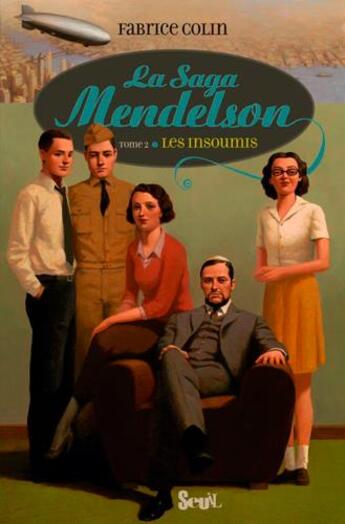 Couverture du livre « La saga Mendelson Tome 2 ; les insoumis » de Fabrice Colin aux éditions Seuil Jeunesse