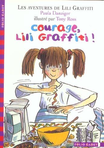 Couverture du livre « Les aventures de Lili Graffiti Tome 4 : courage, Lili Graffiti ! » de Tony Ross et Paula Danziger aux éditions Gallimard-jeunesse