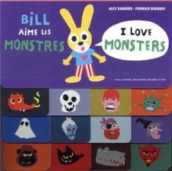 Couverture du livre « Bill aime les monstres ; I love monsters » de Alex Sanders et Bisinski Pierrick aux éditions Gallimard-jeunesse