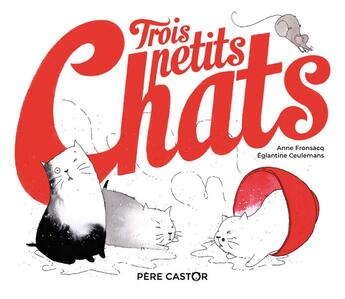 Couverture du livre « Trois petits chats » de Fronsacq/Ceulemans aux éditions Pere Castor