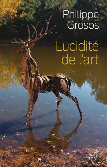 Couverture du livre « Lucidité de l'art » de Philippe Grosos aux éditions Cerf