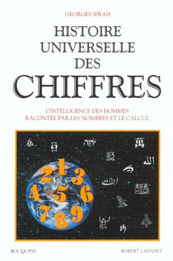 Couverture du livre « Histoire universelle des chiffres t.2 ; l'intelligence des hommes racontée par les nombres et le calcul » de Georges Ifrah aux éditions Bouquins