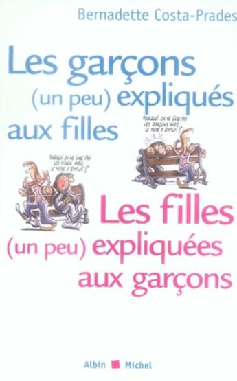 Couverture du livre « Les garçons (un peu) expliqués aux filles, les filles (un peu) expliquées aux garçons » de Costa-Prades B. aux éditions Albin Michel