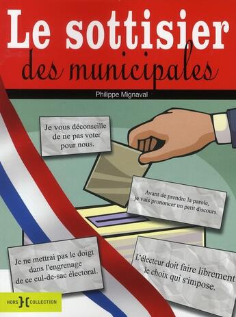 Couverture du livre « Le sottisier des municipales » de Mignaval Philippe aux éditions Hors Collection