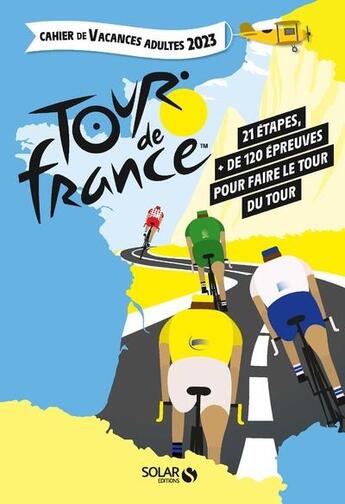 Couverture du livre « Cahier de vacances pour adultes le tour de france 2023 - livre » de Mathivet/Thouet aux éditions Solar