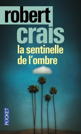 Couverture du livre « La sentinelle de l'ombre » de Robert Crais aux éditions Pocket