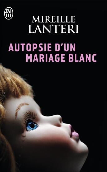 Couverture du livre « Autopsie d'un mariage blanc » de Mireille Lanteri aux éditions J'ai Lu