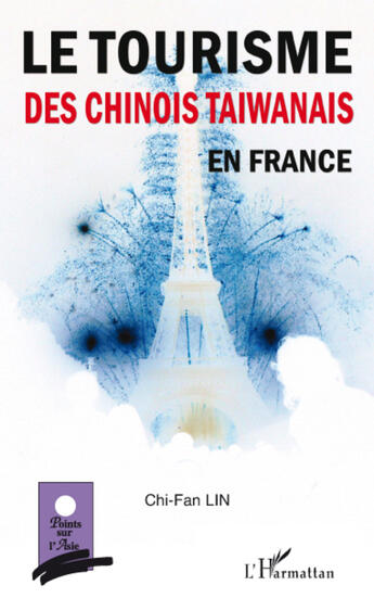 Couverture du livre « Le tourisme des chinois taiwanais en France » de Chi-Fan Lin aux éditions L'harmattan