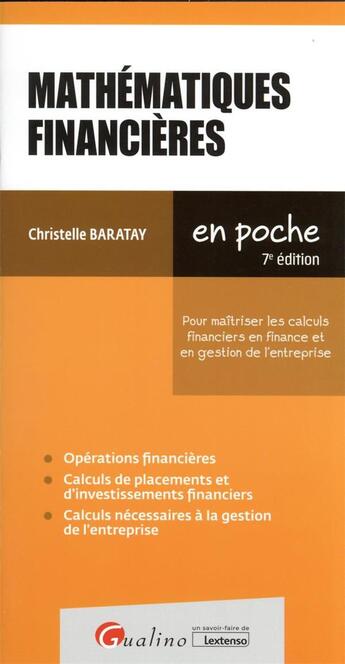 Couverture du livre « Mathématiques financières : Pour maîtriser les calculs financiers en finance et en gestion de l'entreprise » de Christelle Baratay aux éditions Gualino