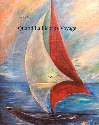 Couverture du livre « Quand la licorne voyage » de Sandrine Adso aux éditions Books On Demand