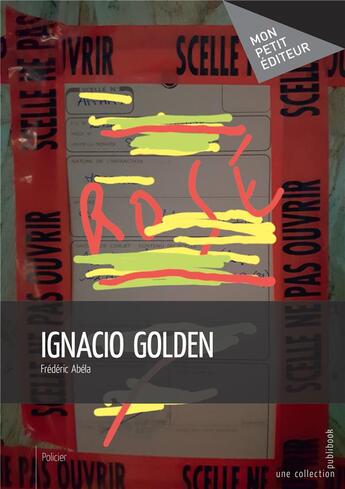 Couverture du livre « Ignacio Golden » de Frederic Abela aux éditions Mon Petit Editeur