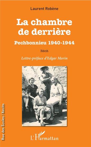 Couverture du livre « La chambre derrière ; Pechbonnieu 1940-1944 » de Robene Laurent aux éditions L'harmattan