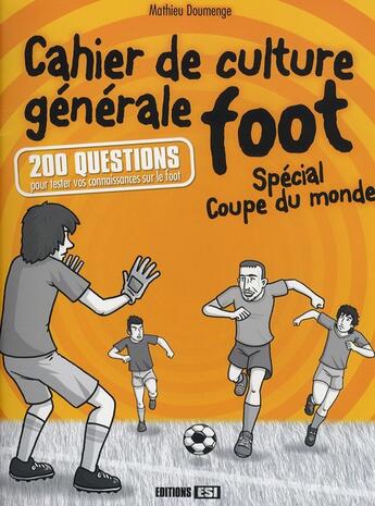 Couverture du livre « Cahier de culture générale foot ; spécial coupe du monde » de Mathieu Doumenge aux éditions Editions Esi