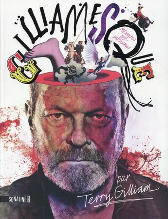 Couverture du livre « Gilliamesque » de Ben Thompson et Terry Gilliam aux éditions Sonatine