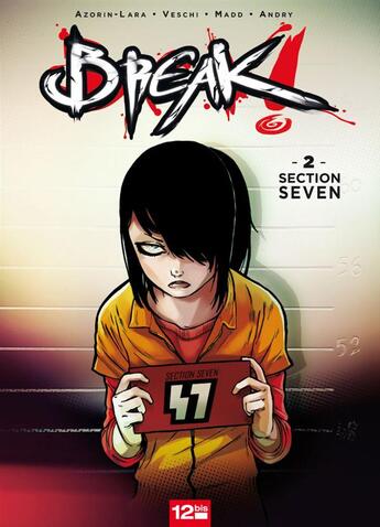 Couverture du livre « Break Tome 2 ; section seven » de Eric Veschi et Azorin-Lara et Madd et Andry aux éditions Glenat