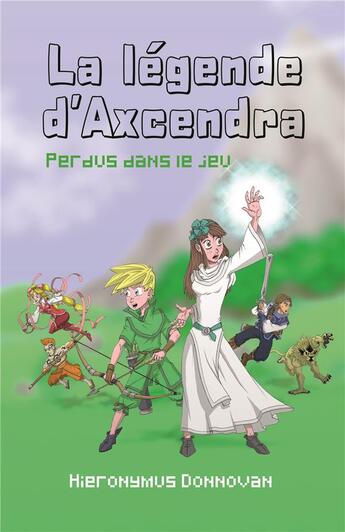 Couverture du livre « La légende d'Axcendra » de Hieronymus Donnovan aux éditions Iggybook