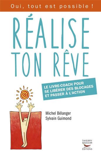 Couverture du livre « Réalise ton rêve » de Sylvain Guimond et Michel Bélanger aux éditions Thierry Souccar