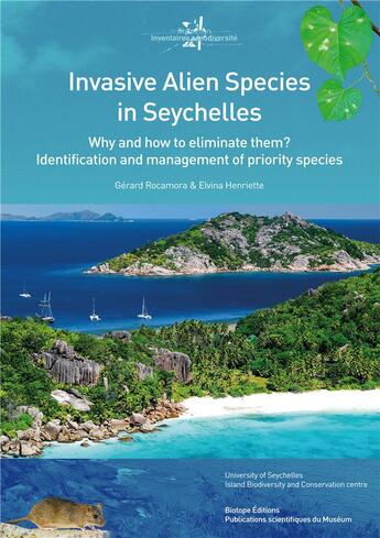 Couverture du livre « Invasive alien species in Seychelles ; why and how to eliminate them? identification and management of priority species » de Gerard Rocamora et Elvina Henriette aux éditions Biotope