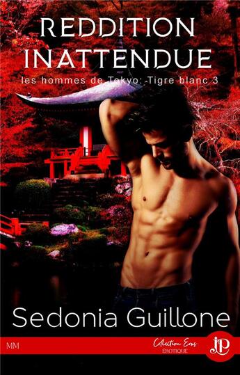 Couverture du livre « Les hommes de Tokyo-tigre blanc t.3 ; reddition inattendue » de Sedonia Guillone aux éditions Juno Publishing