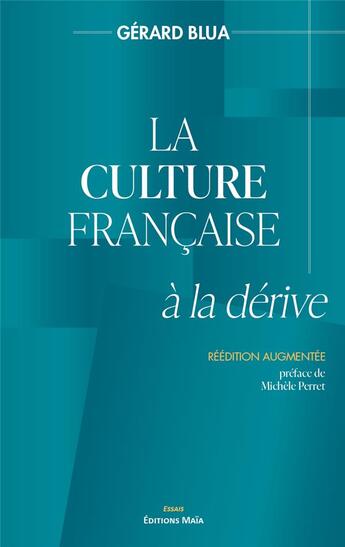 Couverture du livre « La culture française à la dérive » de Gerard Blua aux éditions Editions Maia