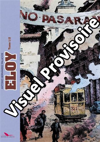 Couverture du livre « Eloy ; INTEGRALE VOL.2 » de Antonio Hernandez Palacios aux éditions Editions Du Long Bec