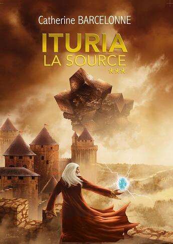 Couverture du livre « Ituria Tome 3 : la source » de Catherine Barcelonne aux éditions Decoster Editions