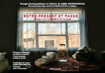 Couverture du livre « Entre présent et passé » de Anna Shumanskaia et Olivier Douget aux éditions Unicite