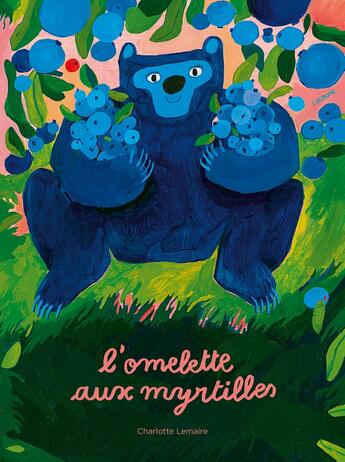 Couverture du livre « L'omelette aux myrtilles » de Charlotte Lemaire aux éditions L'agrume