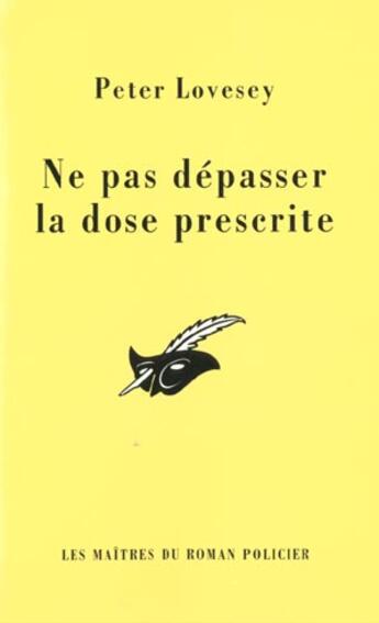 Couverture du livre « Ne Pas Depasser La Dose Prescrite » de Peter Lovesey aux éditions Editions Du Masque