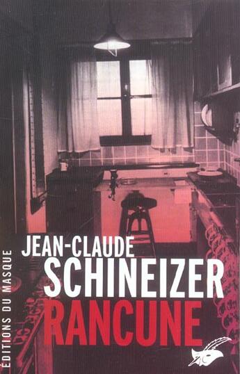 Couverture du livre « Rancune » de Jean-Claude Schineizer aux éditions Editions Du Masque