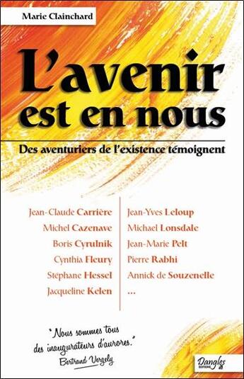 Couverture du livre « L'avenir est en nous ; des aventuriers de l'existence témoignent » de Marie Clainchard aux éditions Dangles