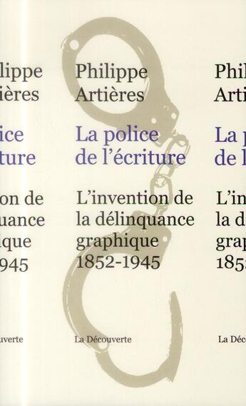 Couverture du livre « La police de l'écriture » de Philippe Artieres aux éditions La Decouverte