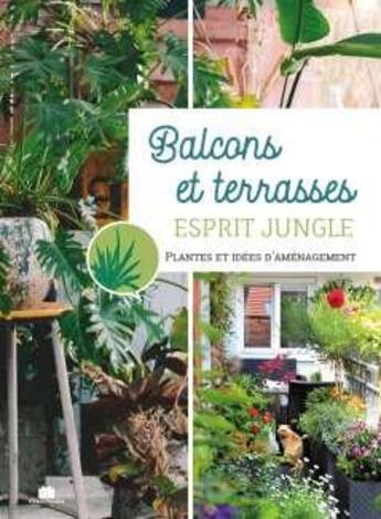 Couverture du livre « Balcons et terrasses : potager fleuri aromatique jungle - un mini jardin toute l'annee, 1001 conseil » de  aux éditions Massin