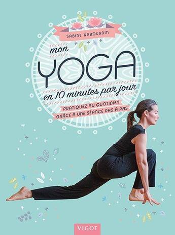 Couverture du livre « Mon yoga au quotidien » de Sabine Legrand-Rabourdin aux éditions Vigot