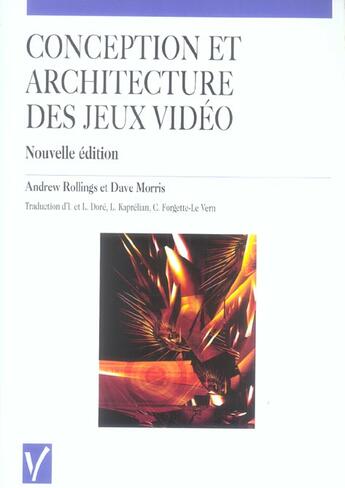 Couverture du livre « Conception et architecture des jeux video » de Dave Morris et Andrew Rollings aux éditions Vuibert