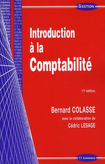 Couverture du livre « INTRODUCTION A LA COMPTABILITE, 11E ED. » de Colasse/Bernard aux éditions Economica