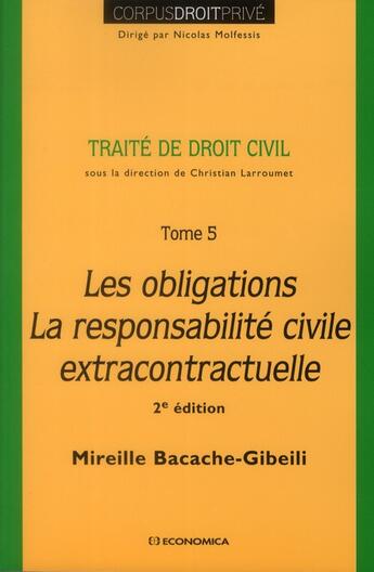 Couverture du livre « Traité de droit civil t.5 ; les obligations ; la responsabilité civile extracontractuelle (2e édition) » de Mireille Bacache-Gibeili aux éditions Economica