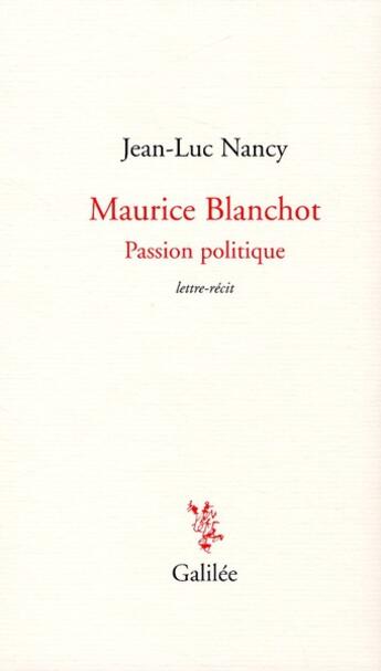 Couverture du livre « Maurice Blanchot, passion politique » de Jean-Luc Nancy aux éditions Galilee