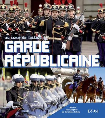 Couverture du livre « Garde républicaine » de Christophe Dubois aux éditions Etai