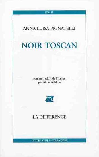 Couverture du livre « Noir toscan » de Anna Luisa Pignatelli aux éditions La Difference