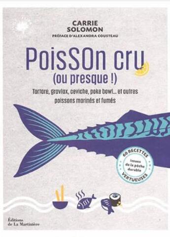 Couverture du livre « Poisson cru (ou presque !) : 60 recettes vertueuses issues de la pêche durable » de Carrie Solomon aux éditions La Martiniere