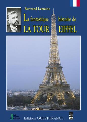 Couverture du livre « La fantastique histoire de la tour eiffel » de Bertrand Lemoine aux éditions Ouest France