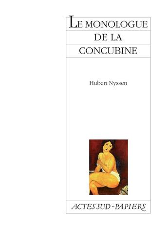 Couverture du livre « Le monologue de la concubine » de Hubert Nyssen aux éditions Actes Sud-papiers