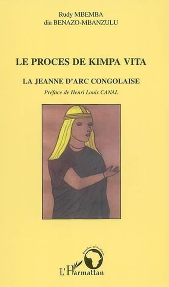 Couverture du livre « LE PROCÈS DE KIMPA VITA : La Jeanne d'Arc congolaise » de Rudy Mbemba aux éditions L'harmattan